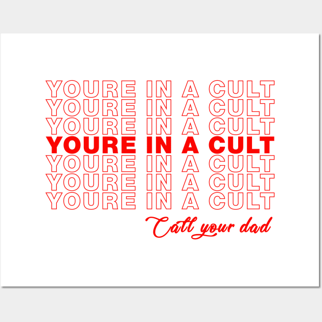 SSDGM Youre In A Cult Call Your Dad Murderino Wall Art by CreativeShirt